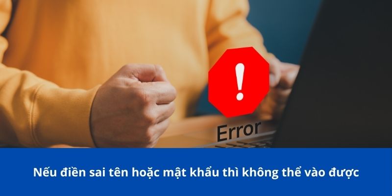 Cách Thực Hiện Đăng Nhập 78Win Trên Máy Tính và Điện Thoại 3 Nếu điền sai tên hoặc mật khẩu thì không thể vào được